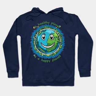 A healthy planet is a happy planet Hoodie